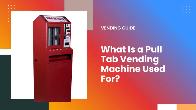 What Is a Pull Tab Vending Machine Used For