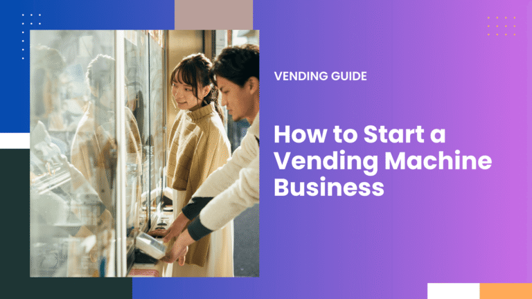 How to Start a Vending Machine Business