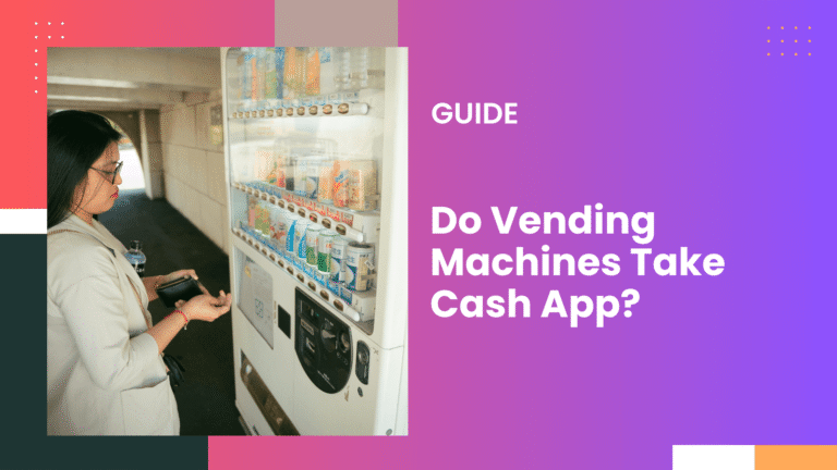 Do Vending Machines Take Cash App
